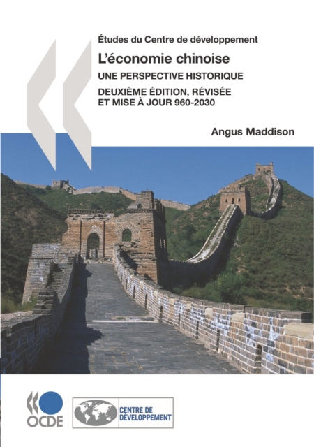 Etudes du Centre de developpement L'economie chinoise: Une perspective historique, 960-2030 AD, Deuxieme edition, revisee et mise a jour, PDF eBook