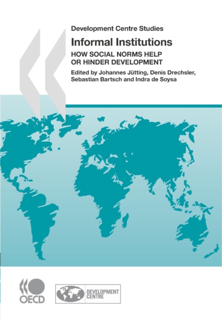 Development Centre Studies Informal Institutions How Social Norms Help or Hinder Development, PDF eBook
