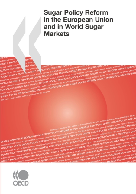 Sugar Policy Reform in the European Union and in World Sugar Markets, PDF eBook