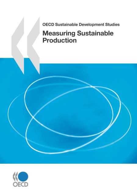 OECD Sustainable Development Studies Measuring Sustainable Production, PDF eBook