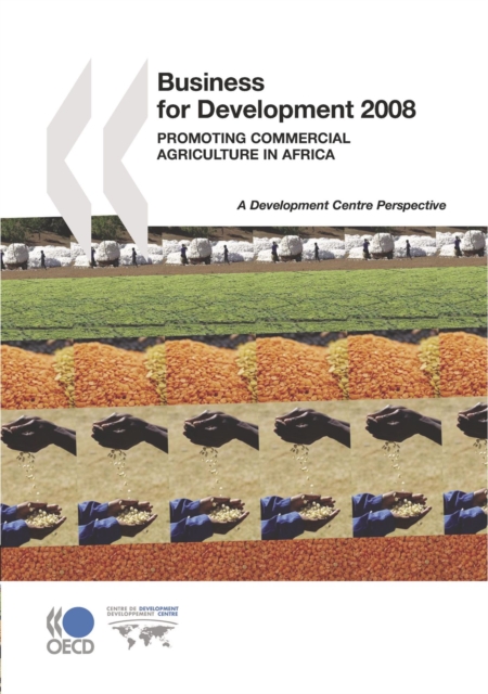 Business for Development 2008 Promoting Commercial Agriculture in Africa, PDF eBook