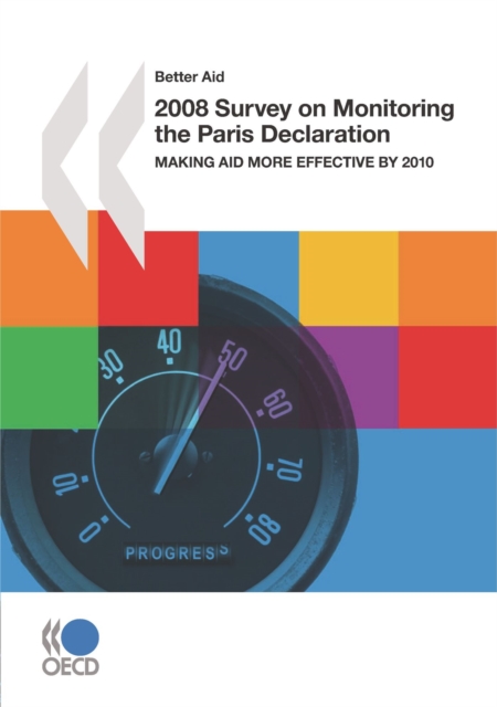 Better Aid 2008 Survey on Monitoring the Paris Declaration Making Aid More Effective by 2010, PDF eBook