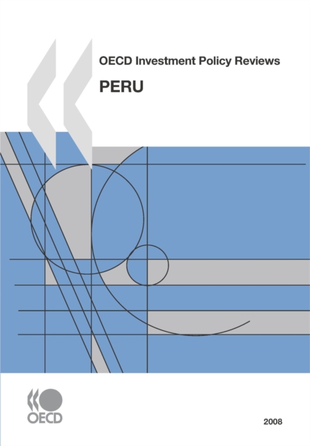 OECD Investment Policy Reviews: Peru 2008, PDF eBook