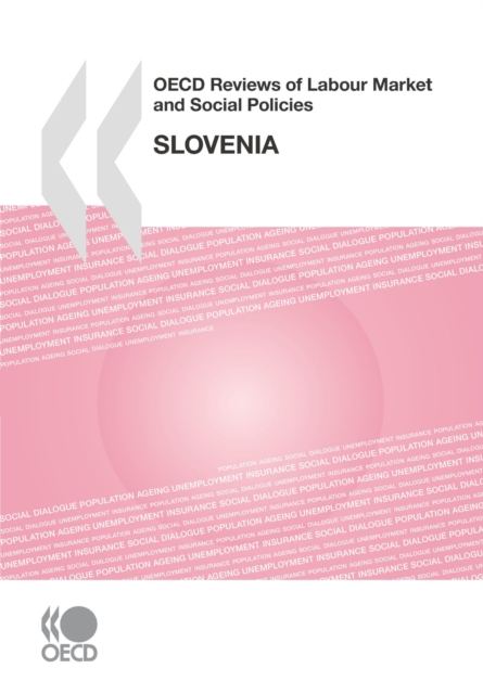 OECD Reviews of Labour Market and Social Policies: Slovenia 2009, PDF eBook
