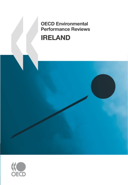 OECD Environmental Performance Reviews: Ireland 2010, PDF eBook