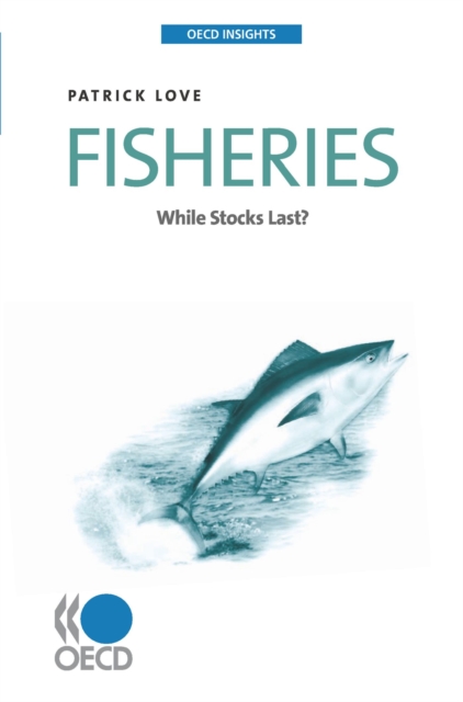 OECD Insights Fisheries While Stocks Last?, PDF eBook