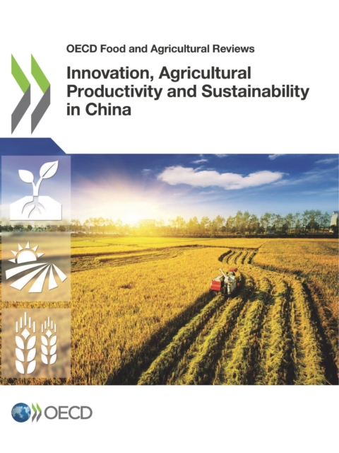 OECD Food and Agricultural Reviews Innovation, Agricultural Productivity and Sustainability in China, PDF eBook