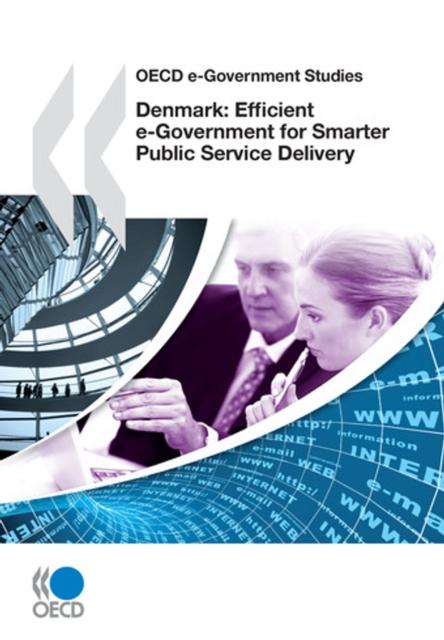 OECD e-Government Studies Denmark: Efficient e-Government for Smarter Public Service Delivery, PDF eBook