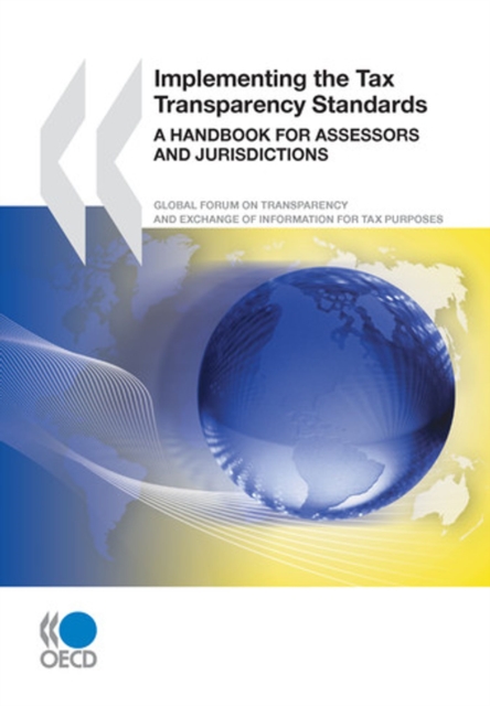 Implementing the Tax Transparency Standards A Handbook for Assessors and Jurisdictions, PDF eBook
