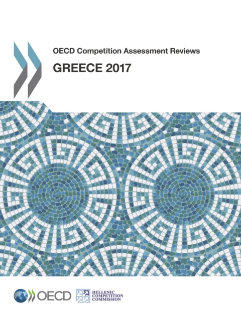 OECD Competition Assessment Reviews: Greece 2017, PDF eBook