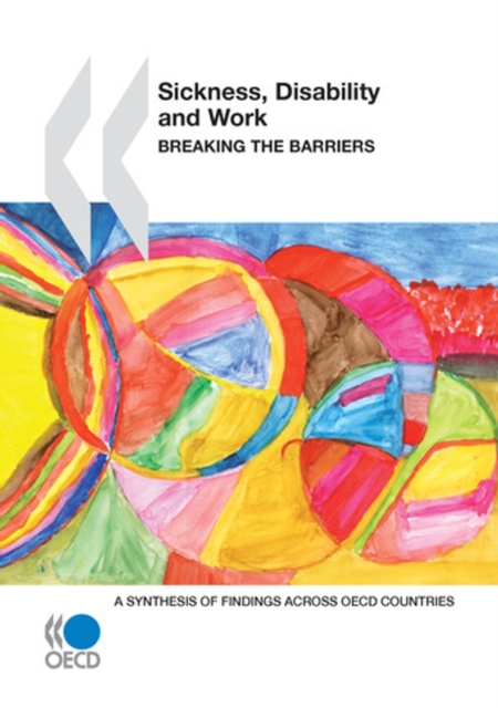 Sickness, Disability and Work: Breaking the Barriers A Synthesis of Findings across OECD Countries, PDF eBook