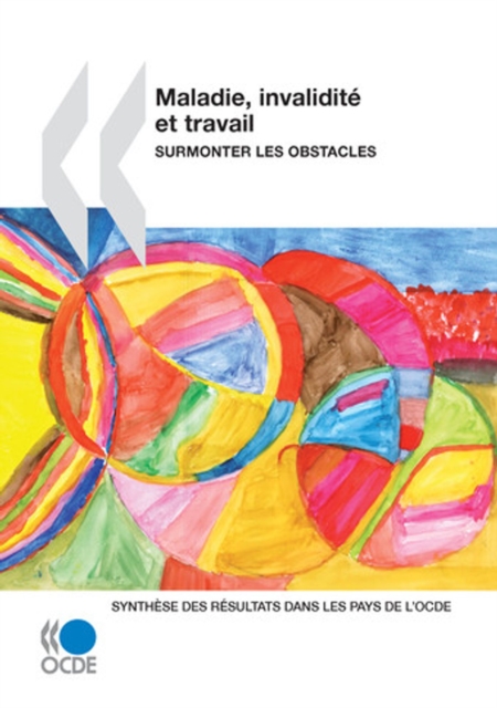 Maladie, invalidite et travail : Surmonter les obstacles Synthese des resultats dans les pays de l'OCDE, PDF eBook