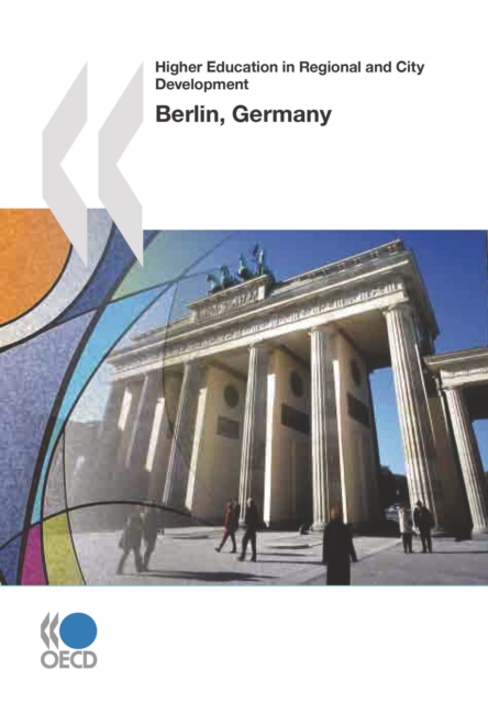 Higher Education in Regional and City Development: Berlin, Germany 2010, PDF eBook