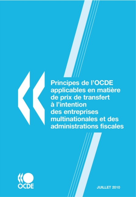 Principes de l'OCDE applicables en matiere de prix de transfert a l'intention des entreprises multinationales et des administrations fiscales 2010, PDF eBook