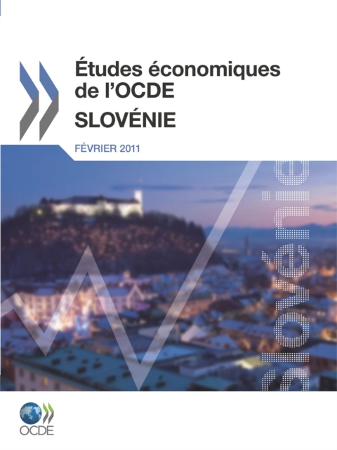 Etudes economiques de l'OCDE : Slovenie 2011, PDF eBook