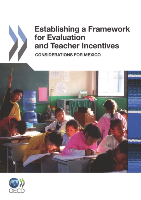 Establishing a Framework for Evaluation and Teacher Incentives Considerations for Mexico, PDF eBook