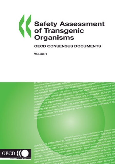 Harmonisation of Regulatory Oversight in Biotechnology Safety Assessment of Transgenic Organisms, Volume 1 OECD Consensus Documents, PDF eBook