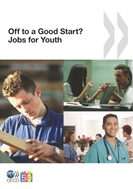 Jobs for Youth/Des emplois pour les jeunes Off to a Good Start? Jobs for Youth, PDF eBook