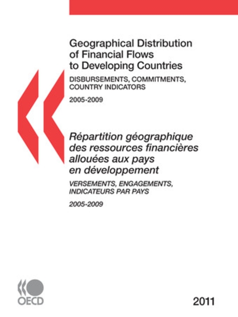 Geographical Distribution of Financial Flows to Developing Countries 2011 Disbursements, Commitments, Country Indicators, PDF eBook