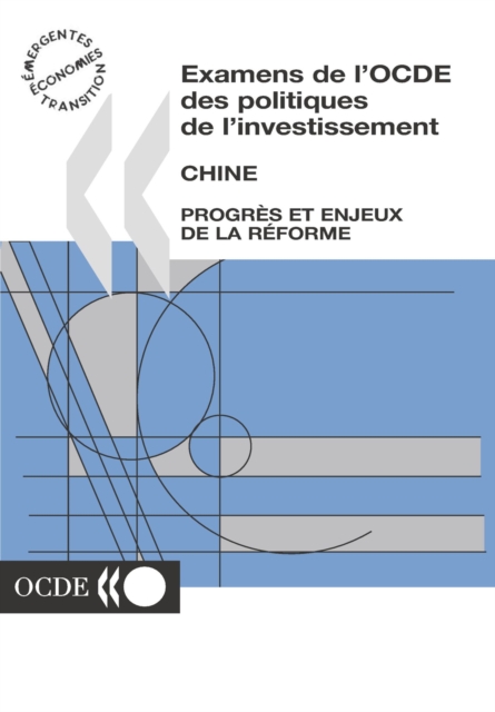 Examens de l'OCDE des politiques de l'investissement : Chine 2003 Progres et enjeux de la reforme, PDF eBook