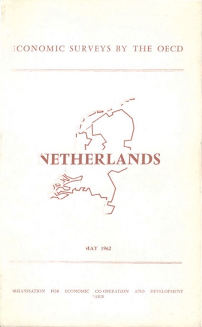 OECD Economic Surveys: Netherlands 1962, PDF eBook