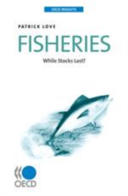 OECD Insights Fisheries While Stocks Last?, EPUB eBook