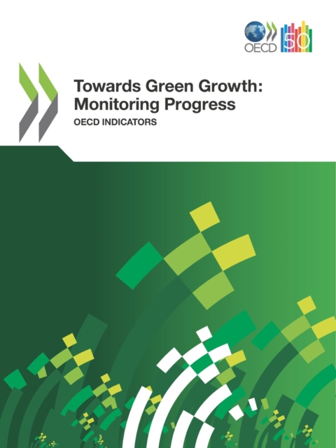 OECD Green Growth Studies Towards Green Growth: Monitoring Progress OECD Indicators, PDF eBook
