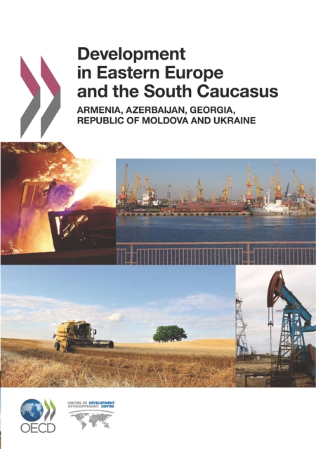 Development in Eastern Europe and the South Caucasus Armenia, Azerbaijan, Georgia, Republic of Moldova and Ukraine, PDF eBook