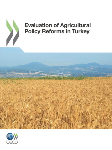 Evaluation of Agricultural Policy Reforms in Turkey, PDF eBook