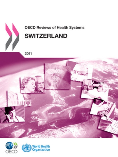 OECD Reviews of Health Systems: Switzerland 2011, PDF eBook