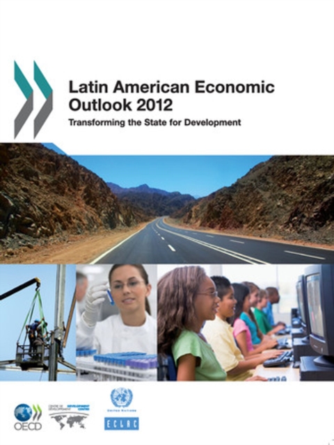 Latin American Economic Outlook 2012 Transforming the State for Development, PDF eBook