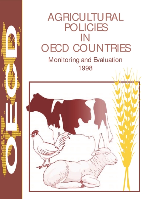 Agricultural Policies in OECD Countries 1998 Volume I - Monitoring and Evaluation; Volume II - Measurement of Support and Background Information, PDF eBook