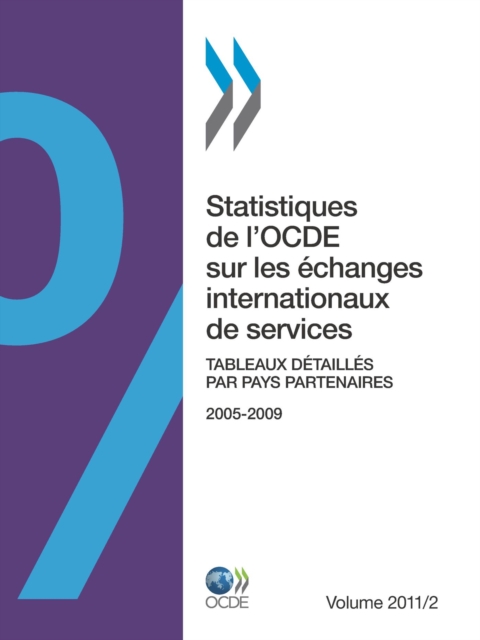 Statistiques de l'OCDE sur les echanges internationaux de services, Volume 2011 numero 2 Tableaux detailles par pays partenaires, PDF eBook