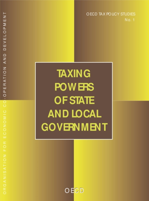 OECD Tax Policy Studies Taxing Powers of State and Local Government, PDF eBook