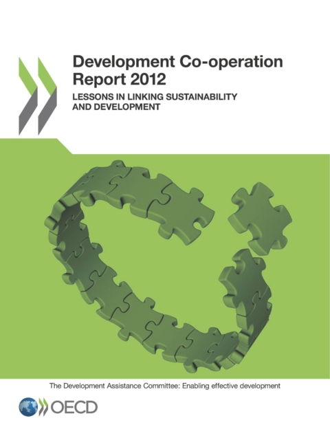 Development Co-operation Report 2012 Lessons in Linking Sustainability and Development, PDF eBook