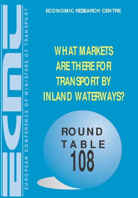 ECMT Round Tables What Markets Are There For Transport by Inland Waterways?, PDF eBook