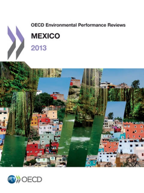 OECD Environmental Performance Reviews: Mexico 2013, PDF eBook