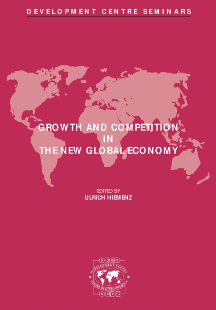 Development Centre Seminars Growth and Competition in the New Global Economy, PDF eBook