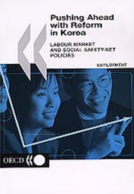 Pushing Ahead with Reform in Korea Labour Market and Social Safety-net Policies, PDF eBook
