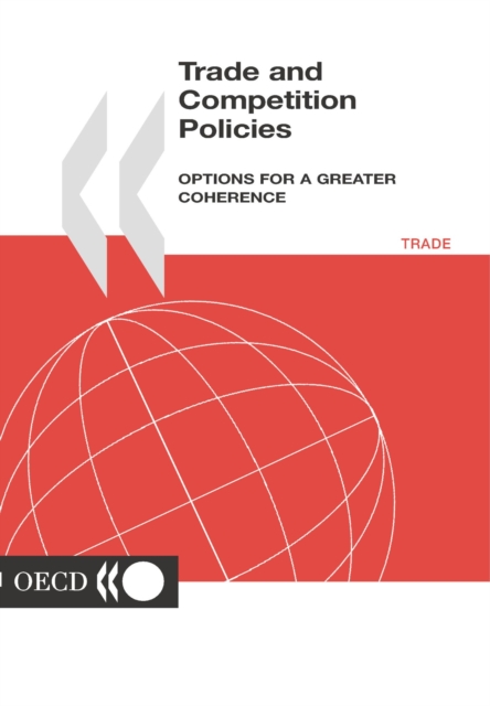 Trade and Competition Policies Options for a Greater Coherence, PDF eBook