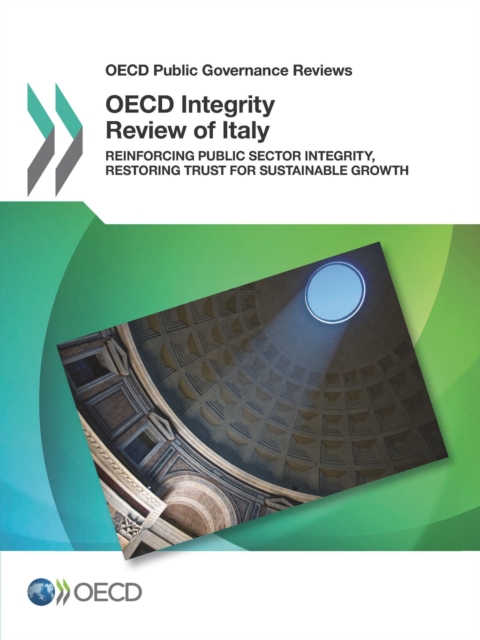 OECD Public Governance Reviews OECD Integrity Review of Italy Reinforcing Public Sector Integrity, Restoring Trust for Sustainable Growth, PDF eBook