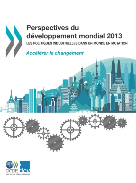 Perspectives du developpement mondial 2013 Les politiques industrielles dans un monde en mutation, PDF eBook