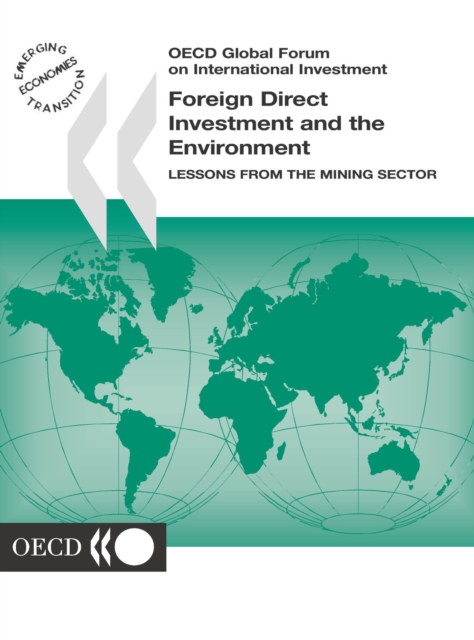 OECD Global Forum on International Investment Foreign Direct Investment and the Environment Lessons from the Mining Sector, PDF eBook