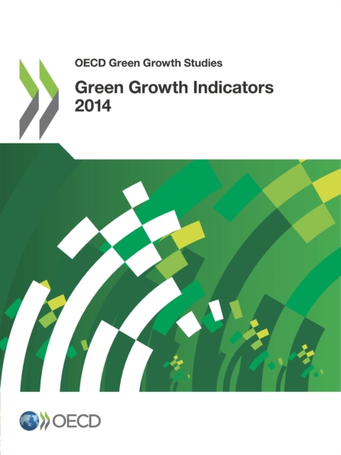 OECD Green Growth Studies Green Growth Indicators 2014, PDF eBook
