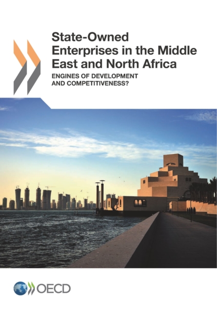State-Owned Enterprises in the Middle East and North Africa Engines of Development and Competitiveness?, PDF eBook