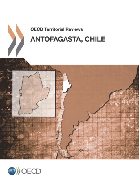 OECD Territorial Reviews: Antofagasta, Chile 2013, PDF eBook