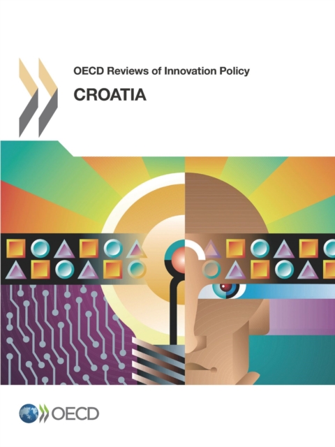 OECD Reviews of Innovation Policy: Croatia 2013, PDF eBook