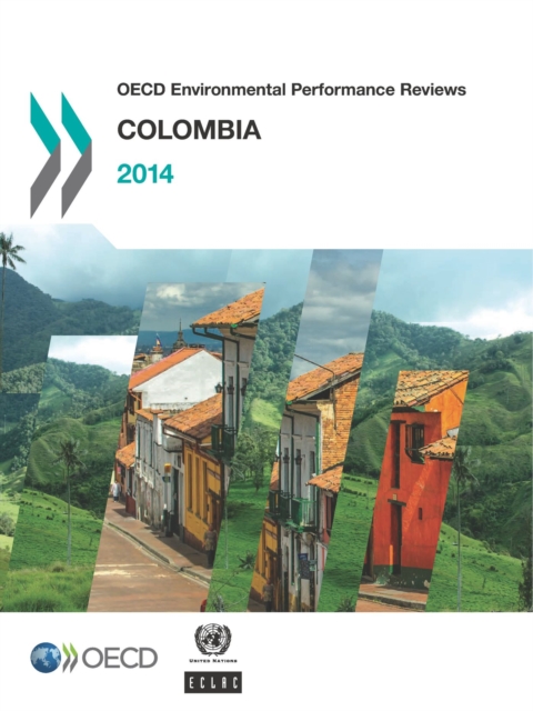 OECD Environmental Performance Reviews: Colombia 2014, PDF eBook