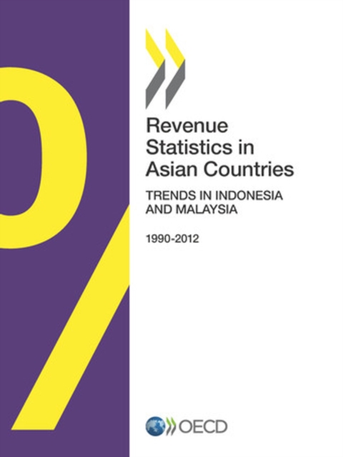 Revenue Statistics in Asian Countries 2014 Trends in Indonesia and Malaysia, PDF eBook