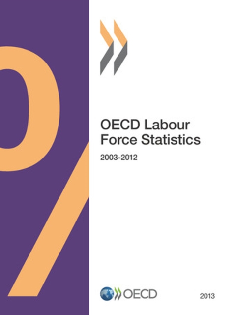 OECD Labour Force Statistics 2013, PDF eBook